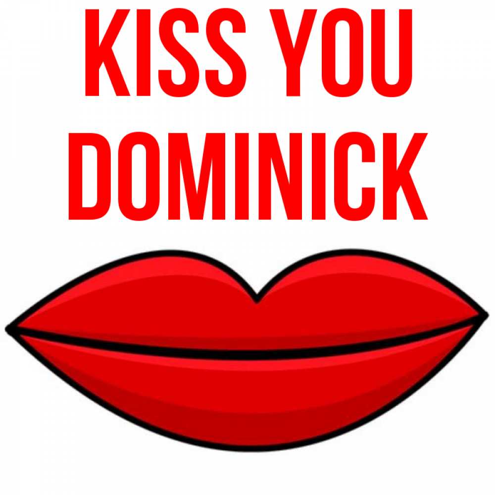 Greetings card с именем, Dominick Kiss you губы векторные Greetings with text for free download 