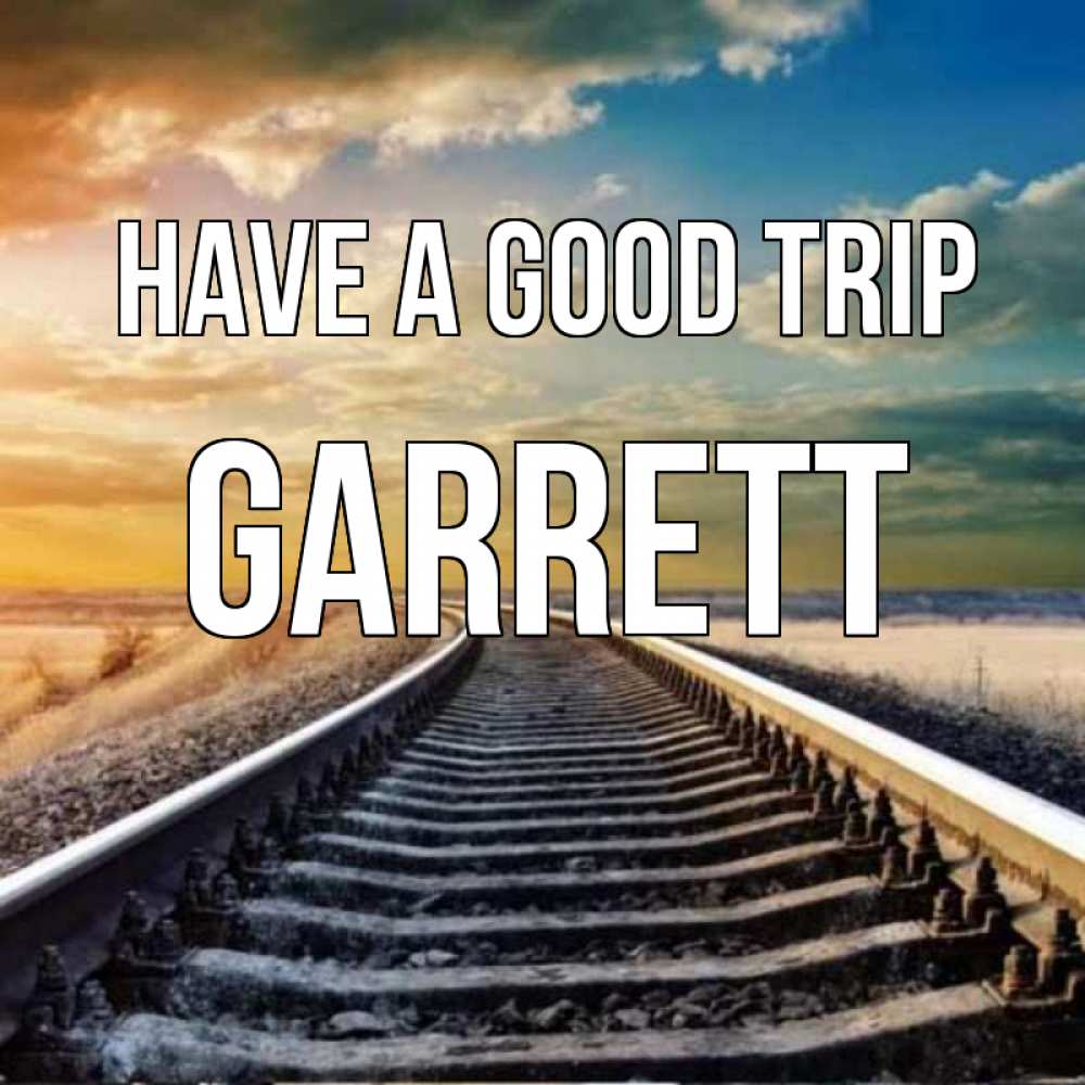 Greetings card с именем, Garrett Have a good trip рельсы уходящие в даль Greetings with text for free download 