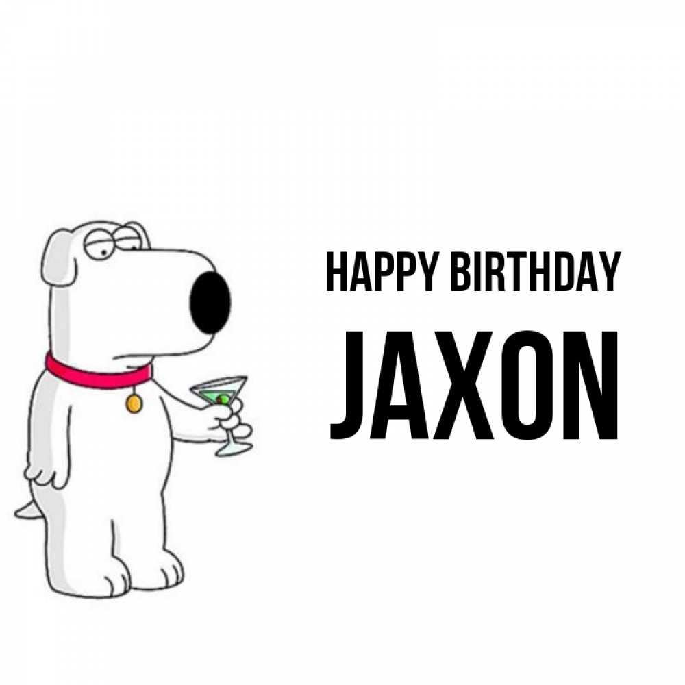 Greetings card с именем, Jaxon Happy Birthday песик с оливками Greetings with text for free download 