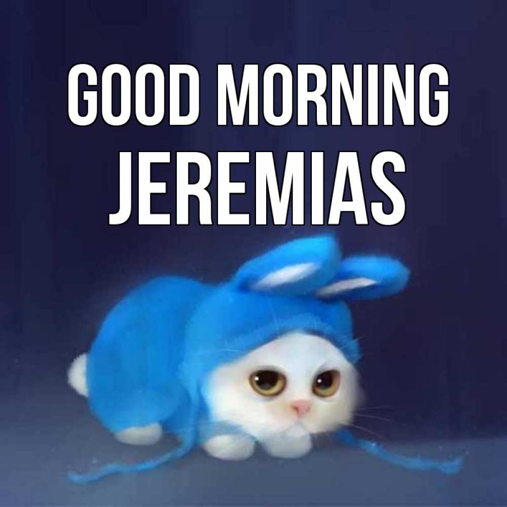 Greetings card с именем, Jeremias Good morning открытки красивые скачать бесплатно Greetings with text for free download 