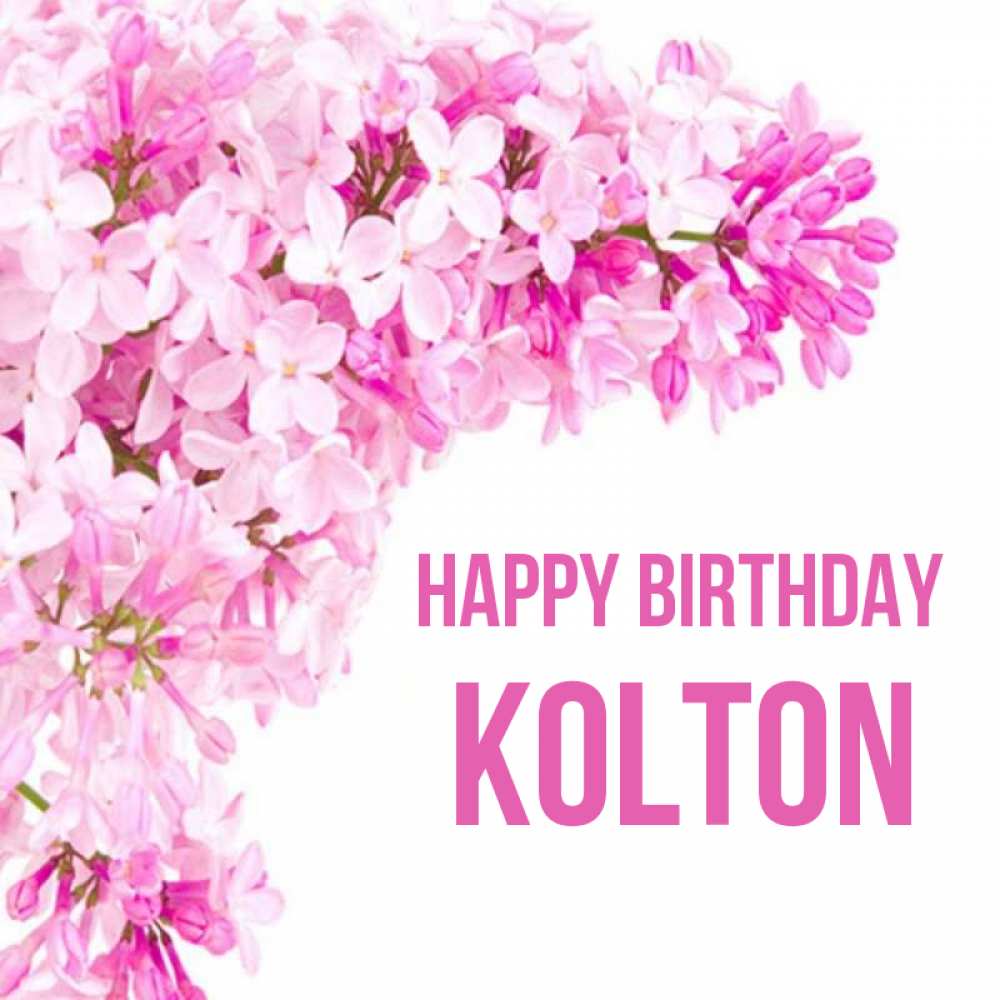 Greetings card с именем, Kolton Happy Birthday Сирень на белом фоне Greetings with text for free download 