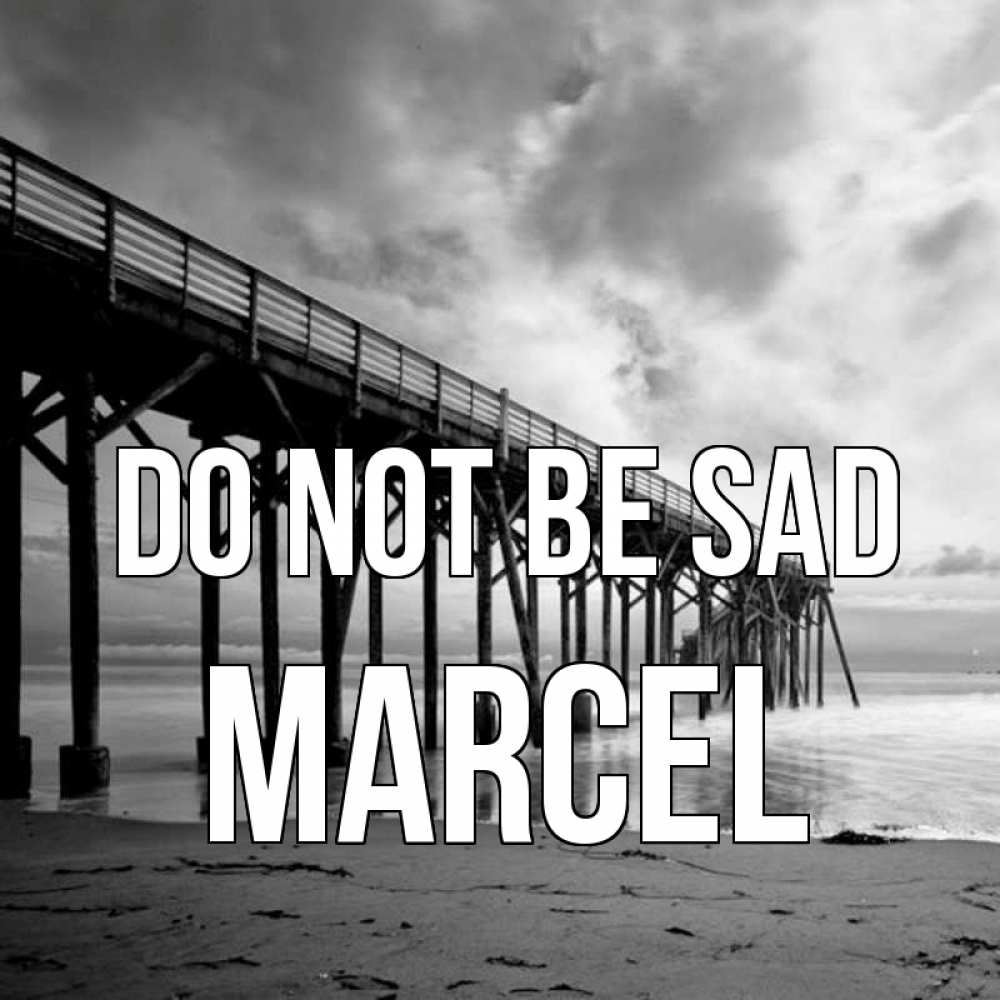Greetings card с именем, Marcel Do not be sad вода и пляж под мостом Greetings with text for free download 