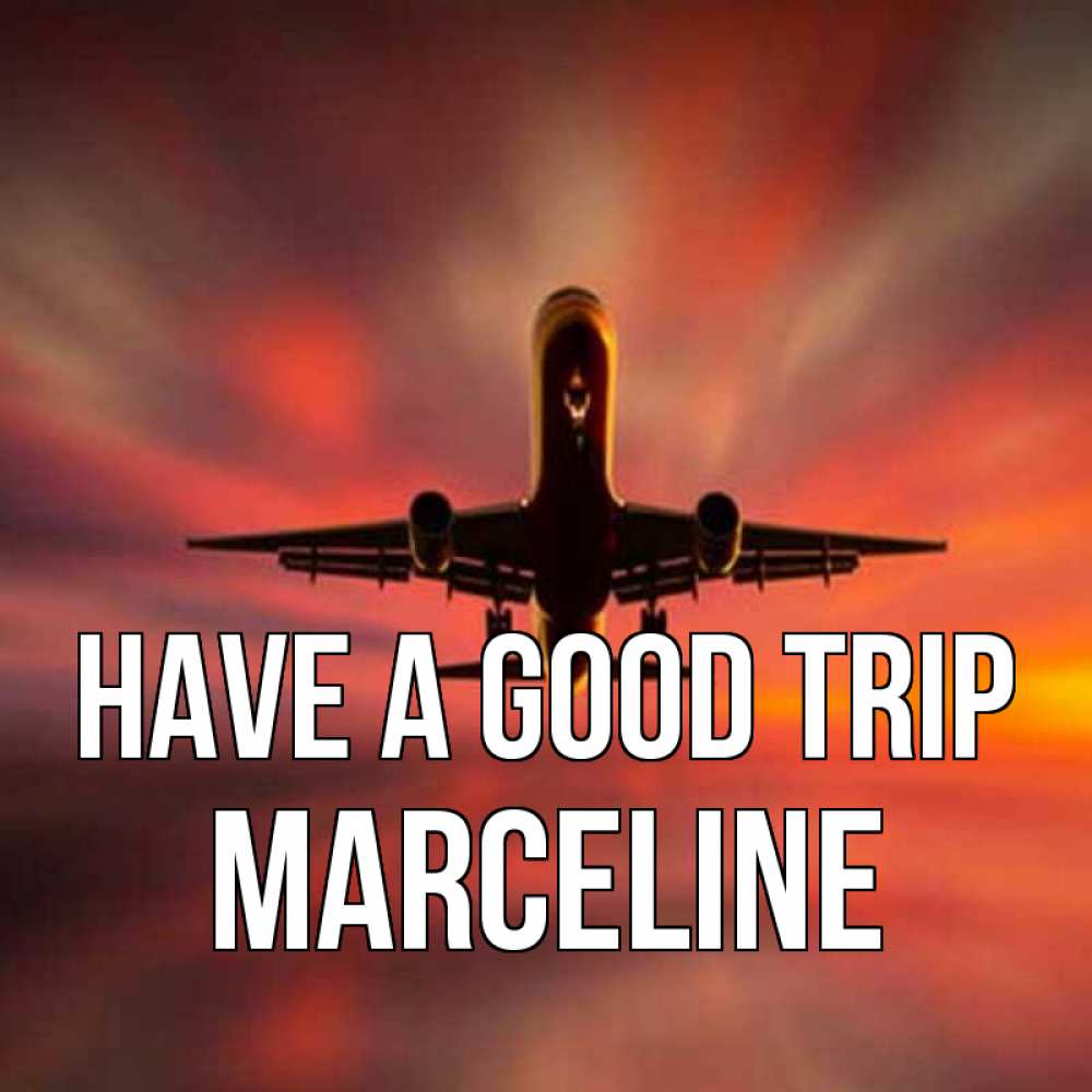 Greetings card с именем, Marceline Have a good trip самолет набирает высоту Greetings with text for free download 