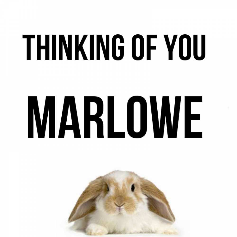 Greetings card с именем, Marlowe Thinking of you подписать своими руками онлайн Greetings with text for free download 
