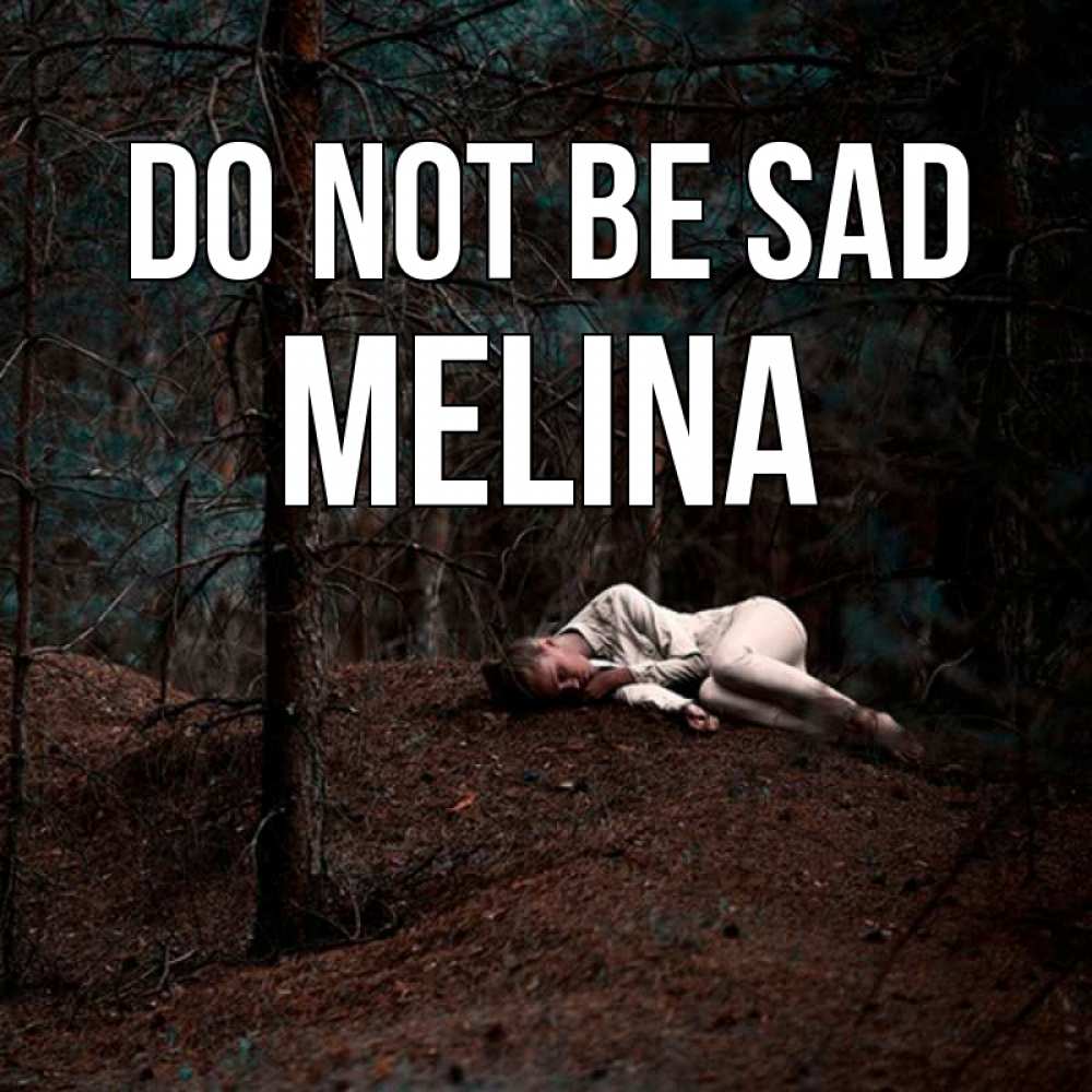 Greetings card с именем, Melina Do not be sad лес Greetings with text for free download 