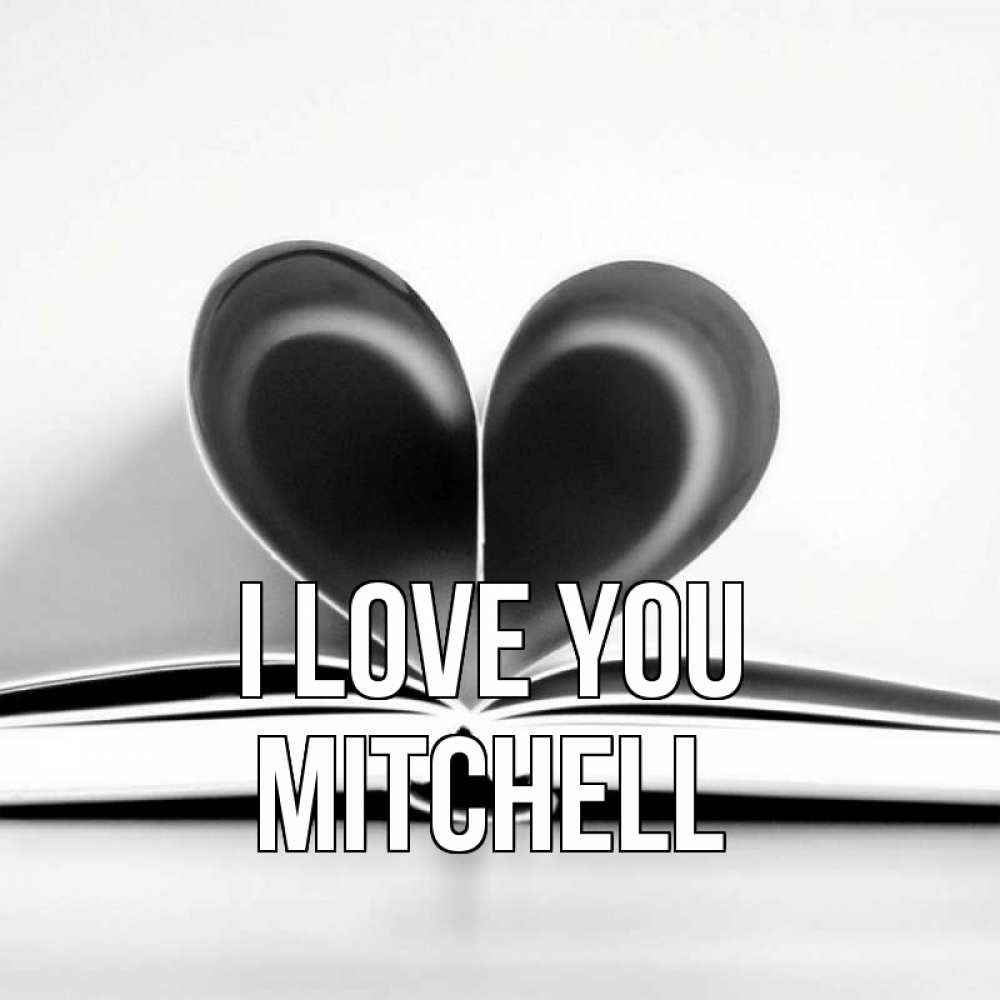 Greetings card с именем, Mitchell I love you книга 5 Greetings with text for free download 