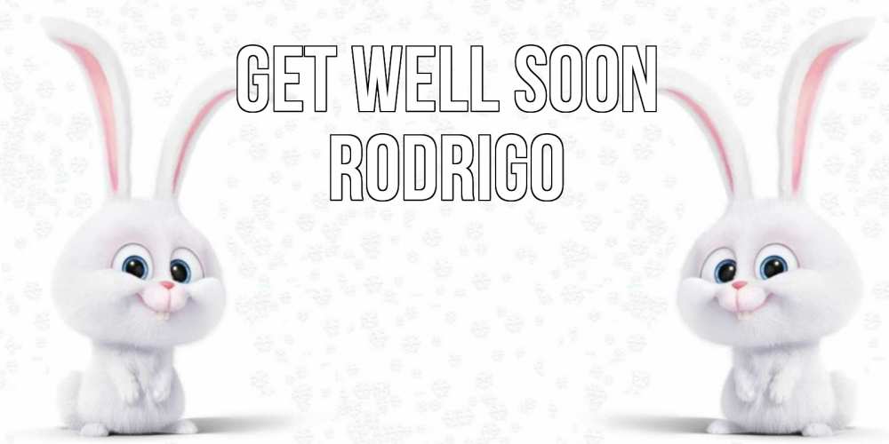 Greetings card с именем, Rodrigo Get well soon не болей с зайцем Greetings with text for free download 