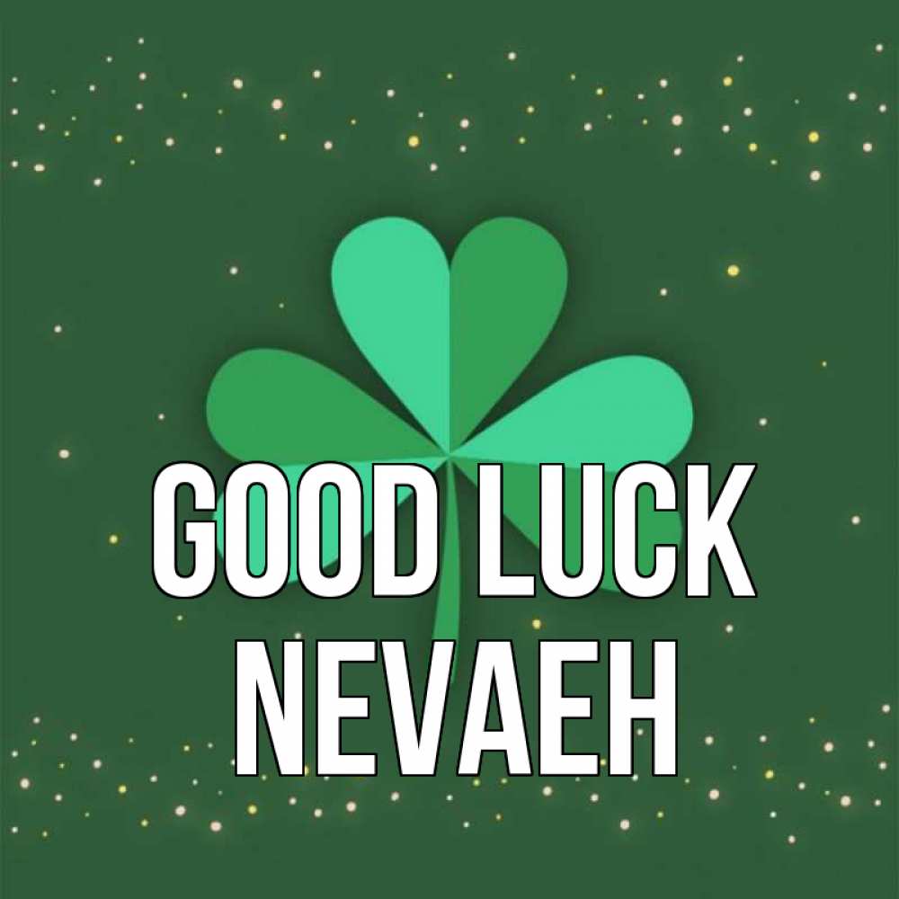 Greetings card с именем, Nevaeh Good luck лист клевера Greetings with text for free download 
