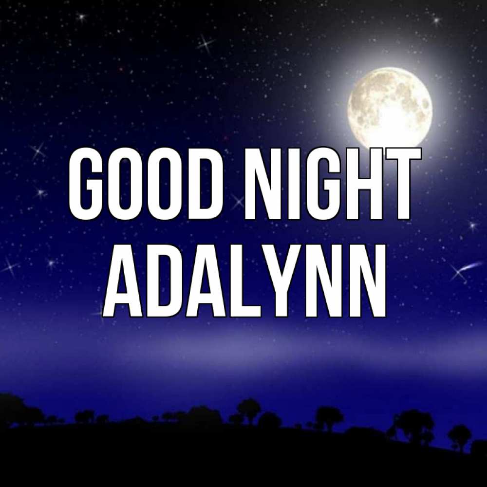 Greetings card с именем, Adalynn Good night ночное небо и лесная опушка при свете луны Greetings with text for free download 