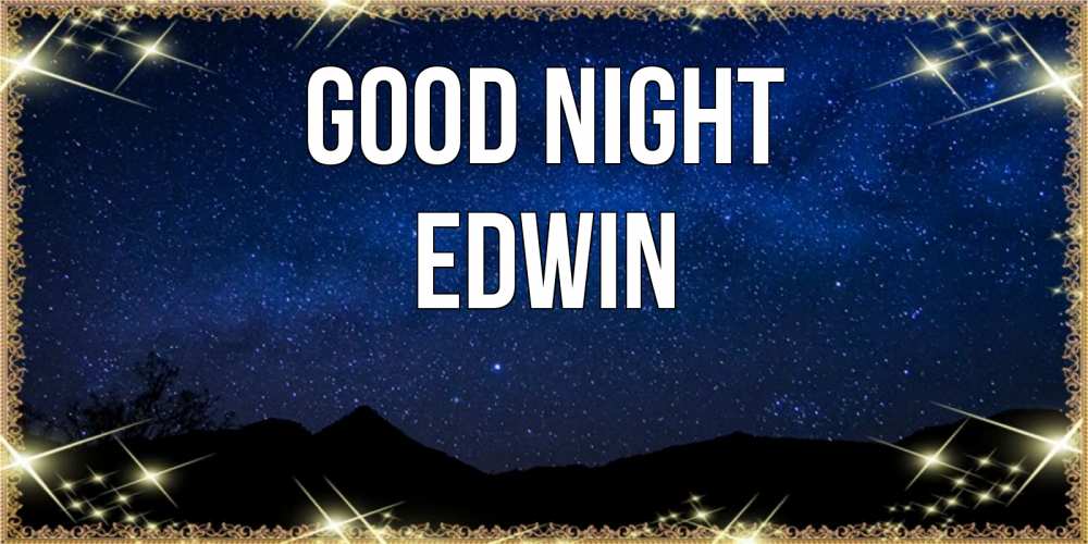 Greetings card с именем, Edwin Good night млечный путь Greetings with text for free download 
