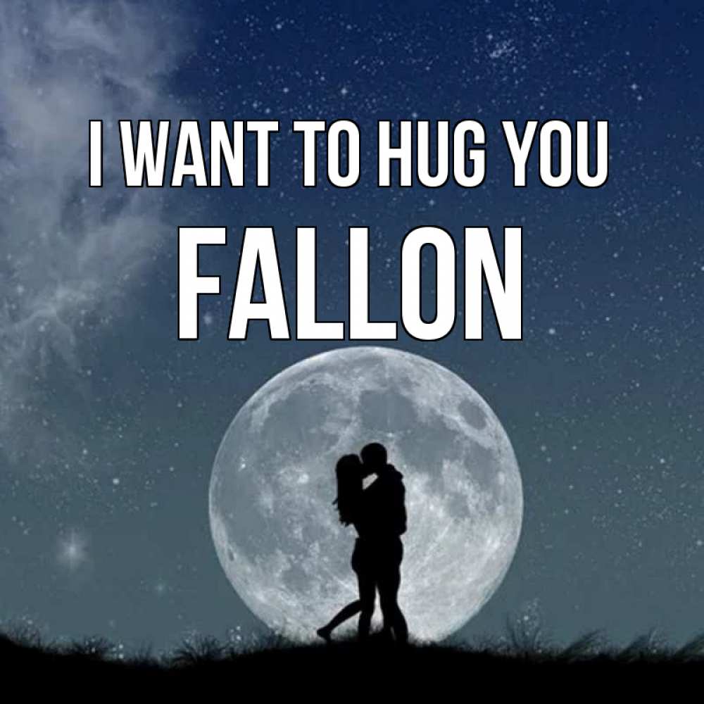 Greetings card с именем, Fallon I want to hug you сладкая парочка Greetings with text for free download 