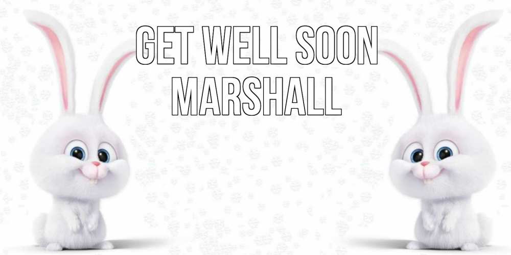 Greetings card с именем, Marshall Get well soon не болей с зайцем Greetings with text for free download 