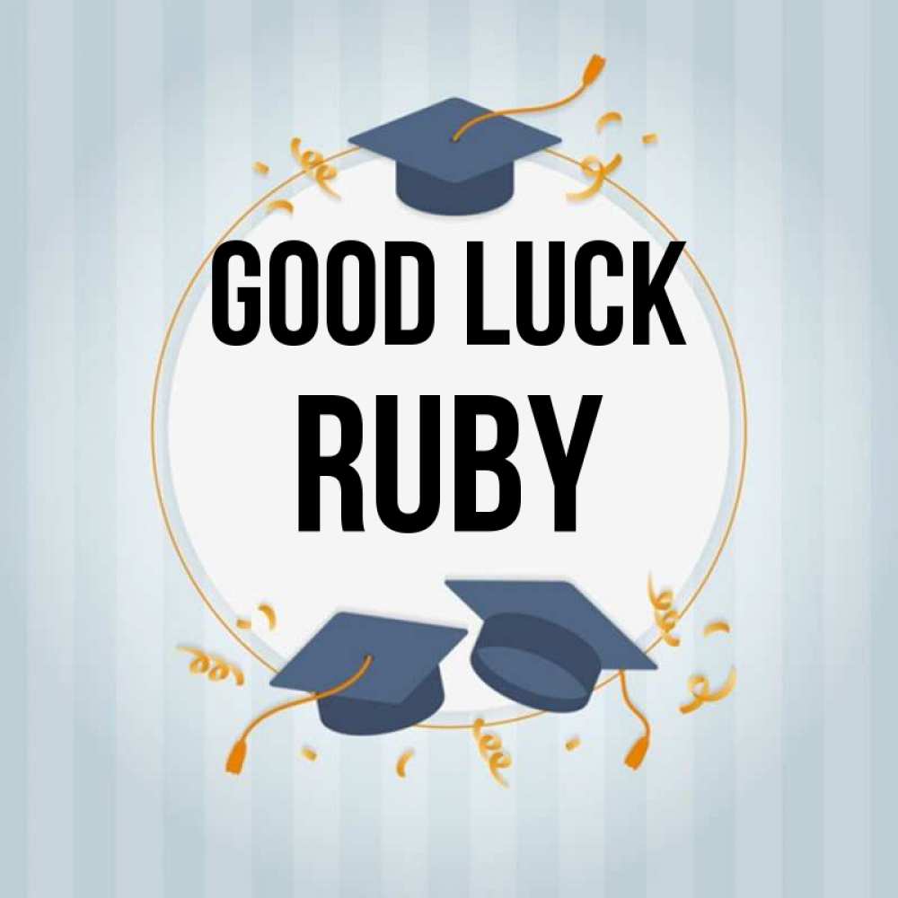 Greetings card с именем, Ruby Good luck для студентов Greetings with text for free download 