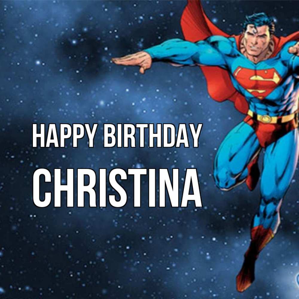 Greetings card с именем, Christina Happy Birthday супергерой Greetings with text for free download 