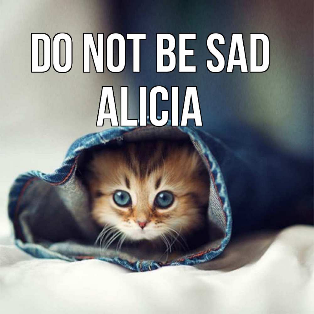 Greetings card с именем, Alicia Do not be sad рыжик котик Greetings with text for free download 