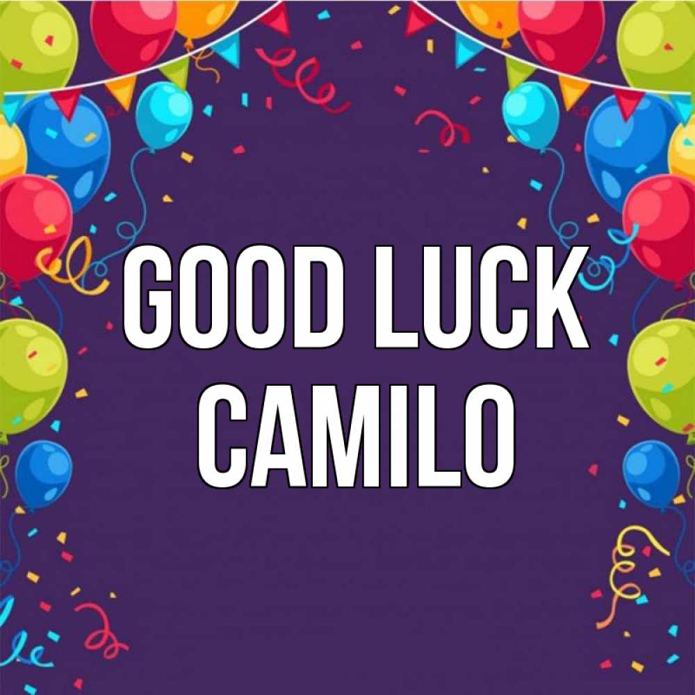 Greetings card с именем, Camilo Good luck шары Greetings with text for free download 