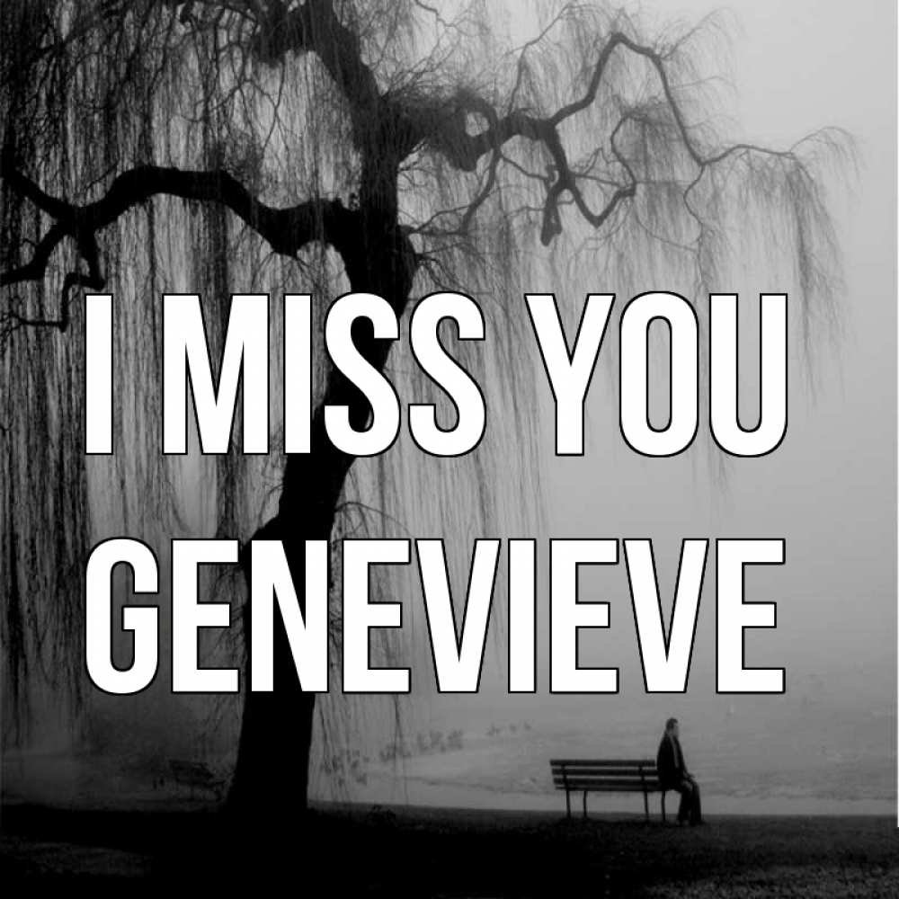Greetings card с именем, Genevieve I miss you лавочка под деревом я жду тебя Greetings with text for free download 
