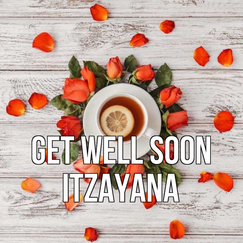 Greetings card с именем, Itzayana Get well soon фон из досок Greetings with text for free download 