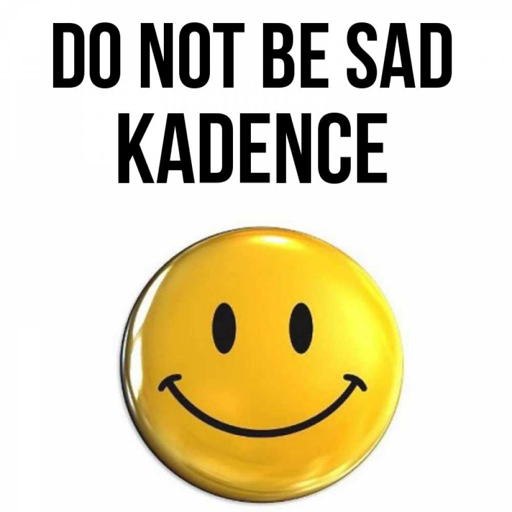 Greetings card с именем, Kadence Do not be sad триде смайл Greetings with text for free download 