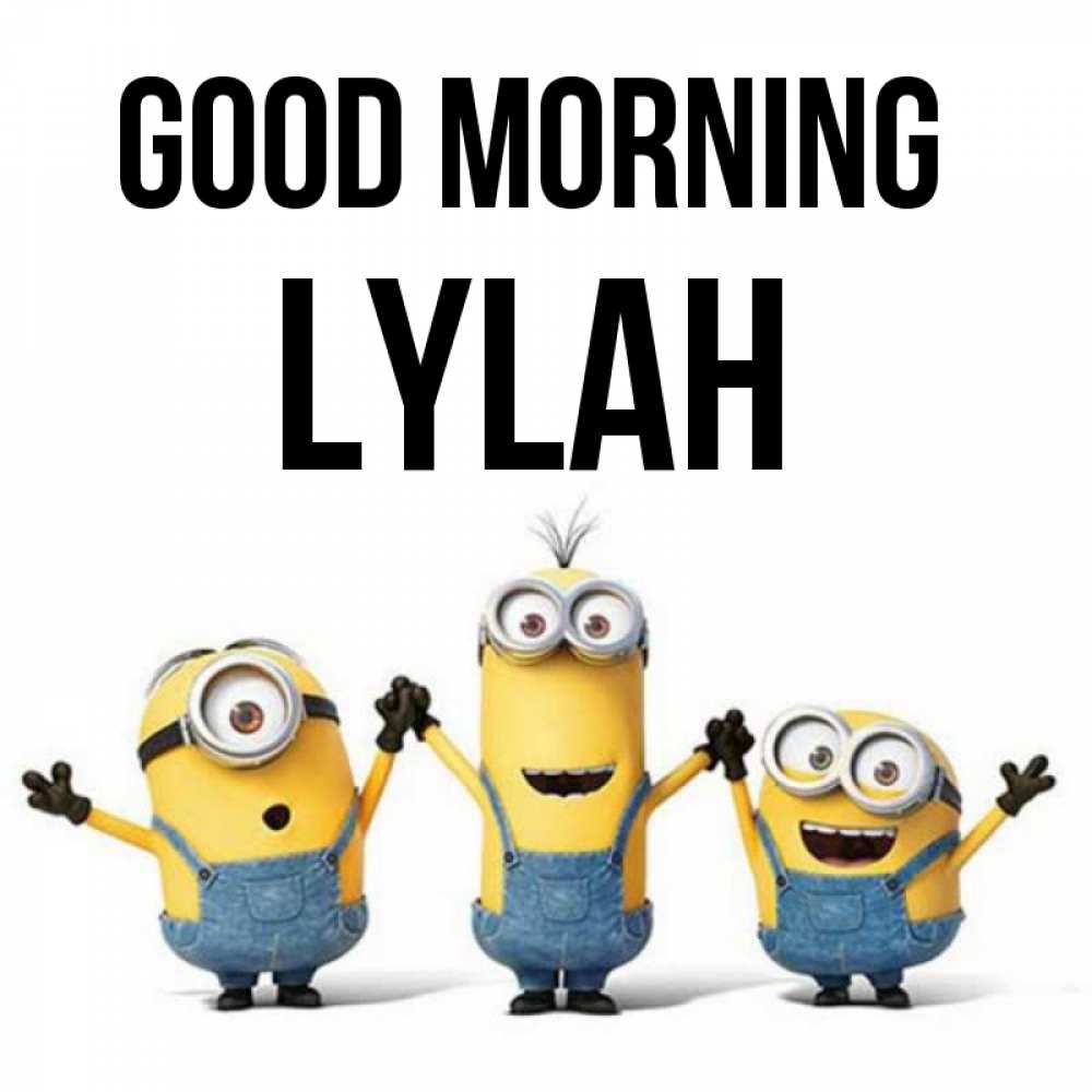 Greetings card с именем, Lylah Good morning бодренького утра Greetings with text for free download 