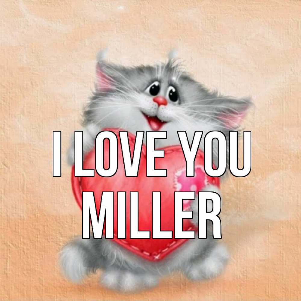 Greetings card с именем, Miller I love you сердце с заплаткой Greetings with text for free download 