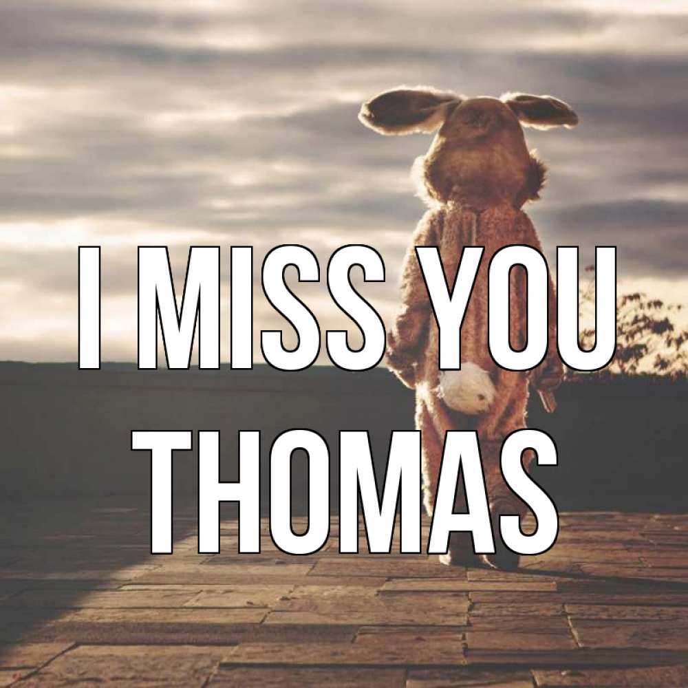 Greetings card с именем, Thomas I miss you даже в костюме зайца Greetings with text for free download 