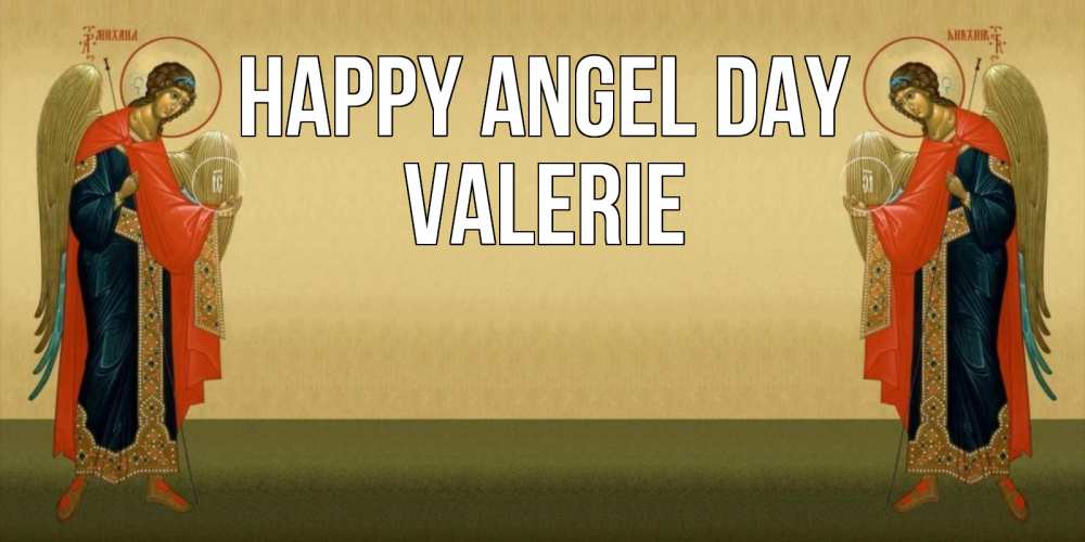 Greetings card с именем, Valerie happy angel day христианство, праздники, день ангела Greetings with text for free download 