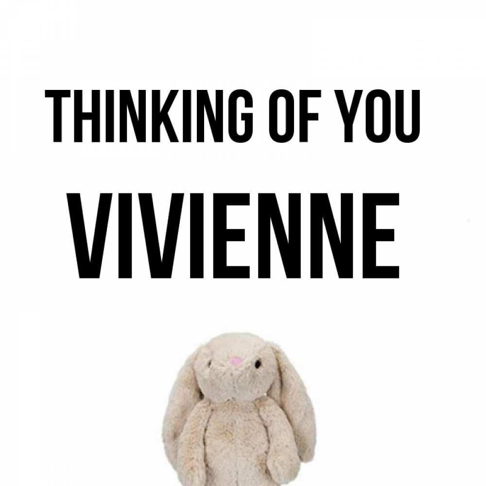 Greetings card с именем, Vivienne Thinking of you открытки с текстами и подписями Greetings with text for free download 