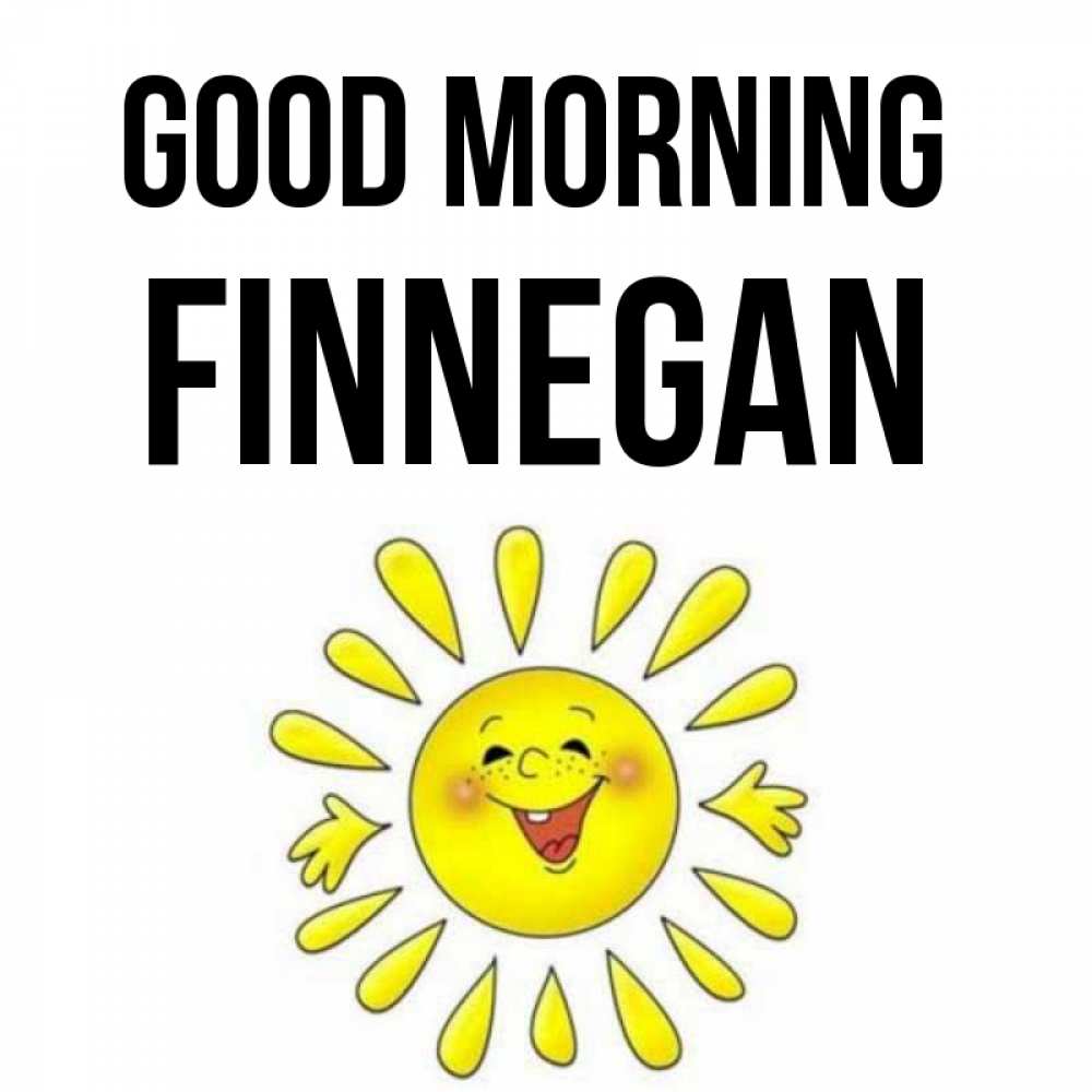 Greetings card с именем, Finnegan Good morning улыбка Greetings with text for free download 