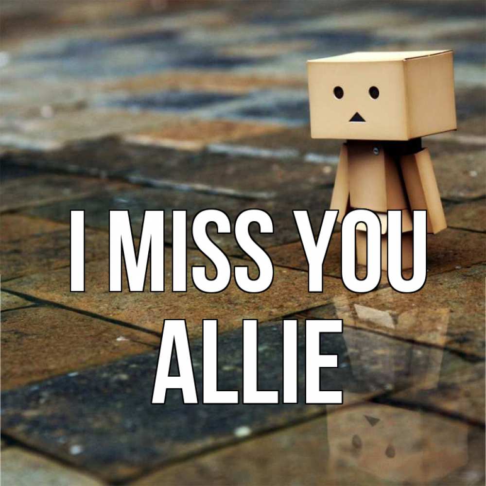 Greetings card с именем, Allie I miss you куколка из картона в стиле майнкрафт Greetings with text for free download 