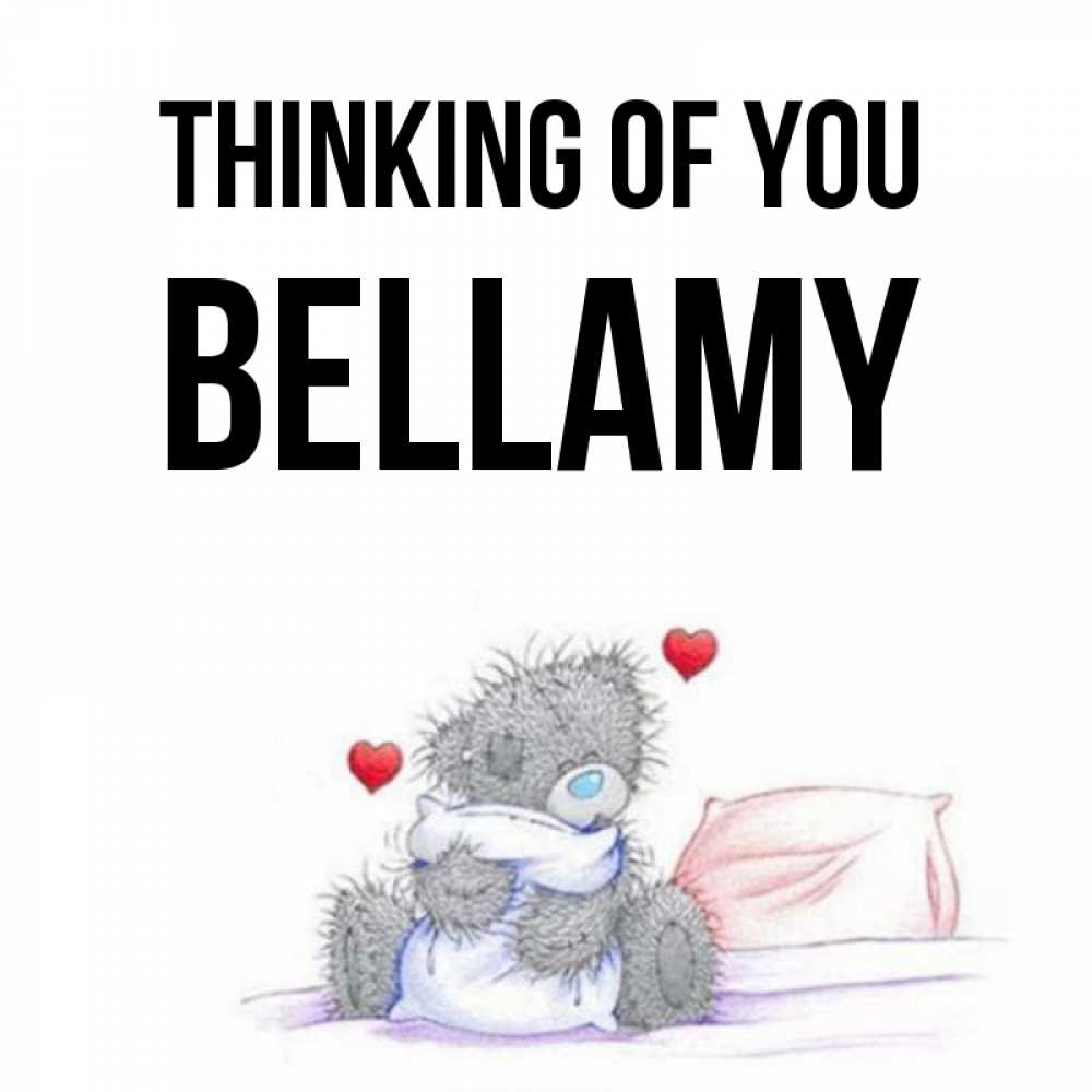 Greetings card с именем, Bellamy Thinking of you мишка на кровати Greetings with text for free download 