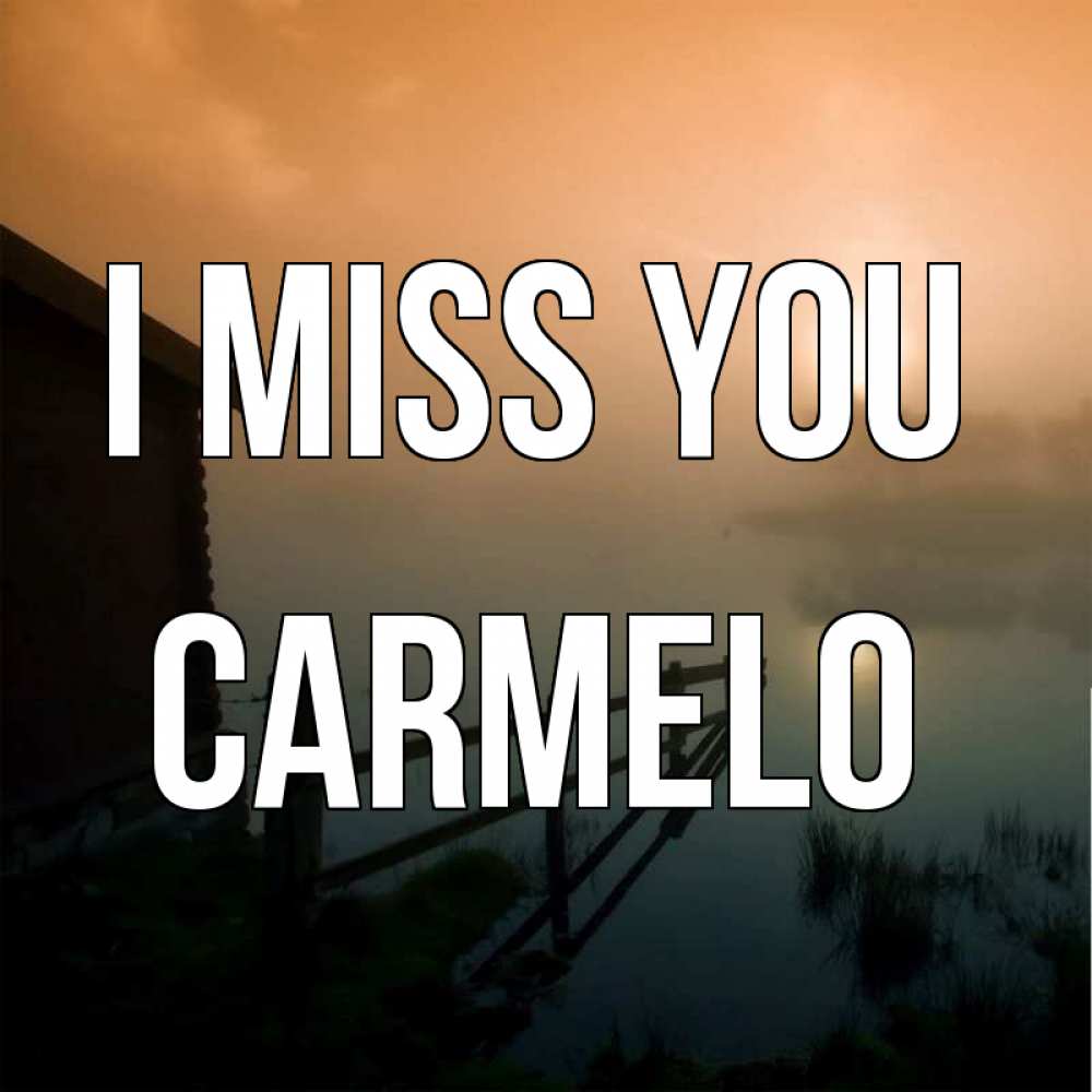 Greetings card с именем, Carmelo I miss you приходи ко мне на чай Greetings with text for free download 