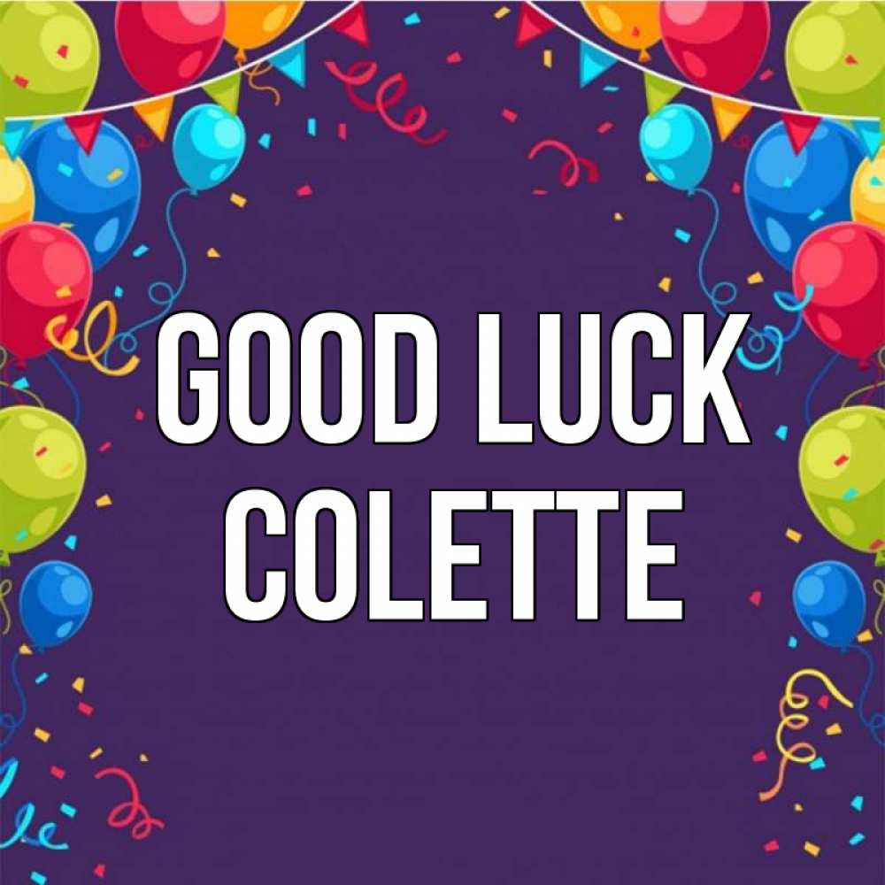 Greetings card с именем, Colette Good luck шары Greetings with text for free download 