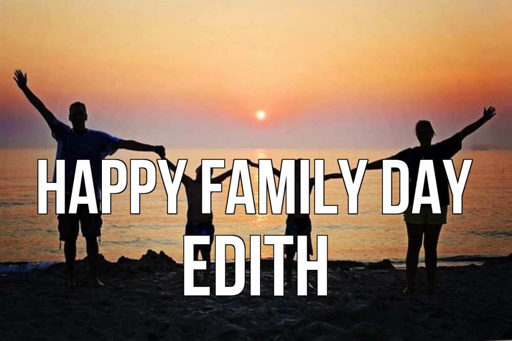 Greetings card с именем, Edith happy family day мама, папа, дети, дочка,сын, море, пляж, закат Greetings with text for free download 