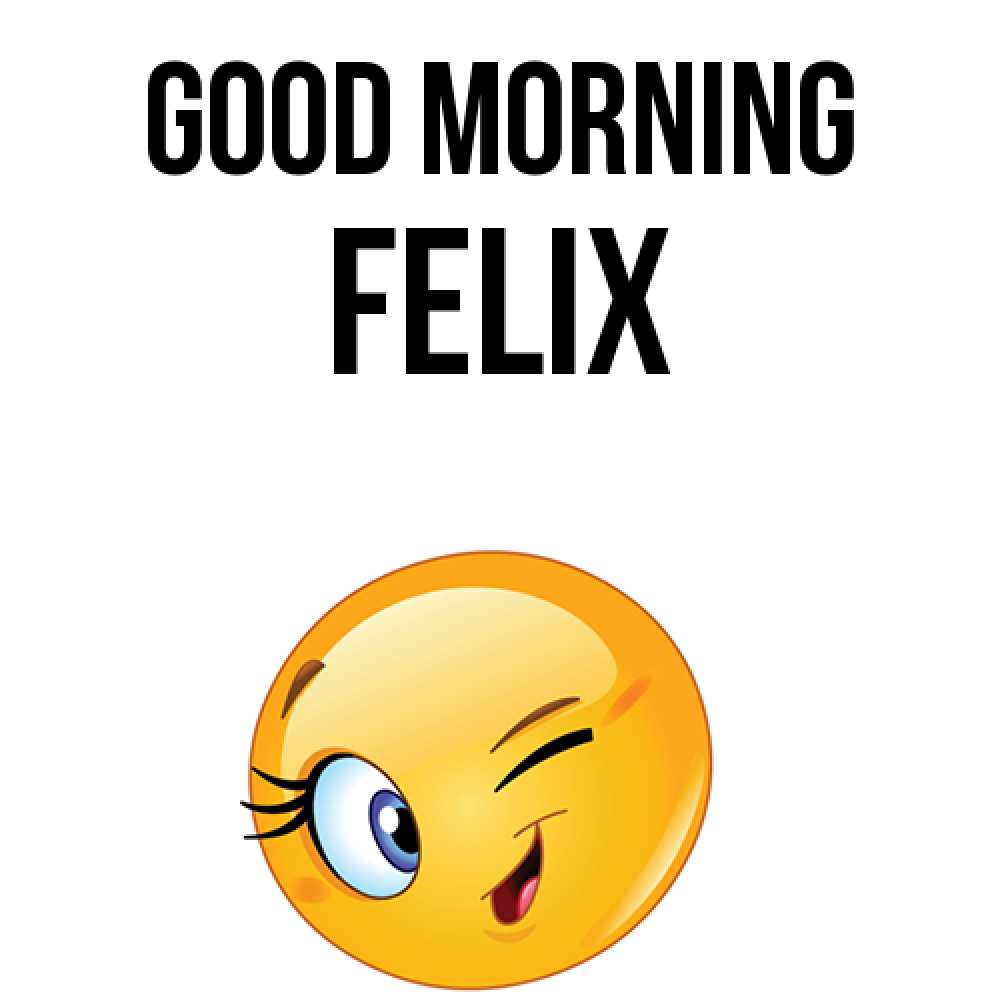 Greetings card с именем, Felix Good morning хорошее настроение Greetings with text for free download 