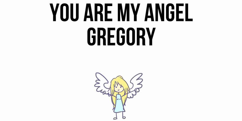 Greetings card с именем, Gregory You are my angel ангел Greetings with text for free download 