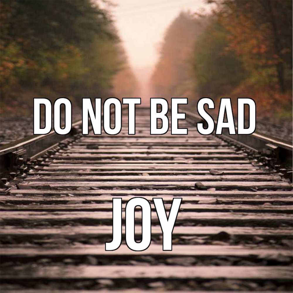 Greetings card с именем, Joy Do not be sad лес и железная дорога Greetings with text for free download 