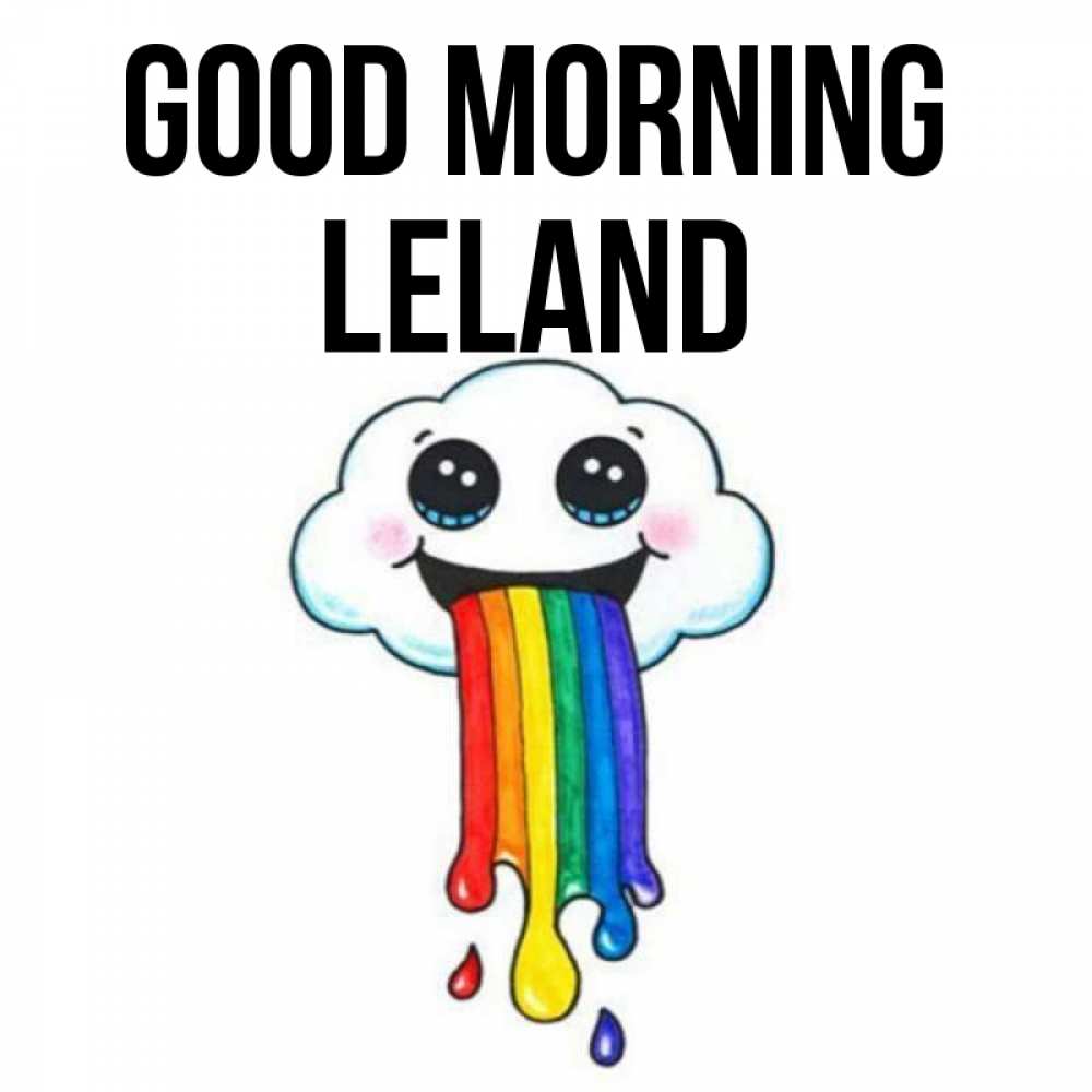 Greetings card с именем, Leland Good morning утречко Greetings with text for free download 