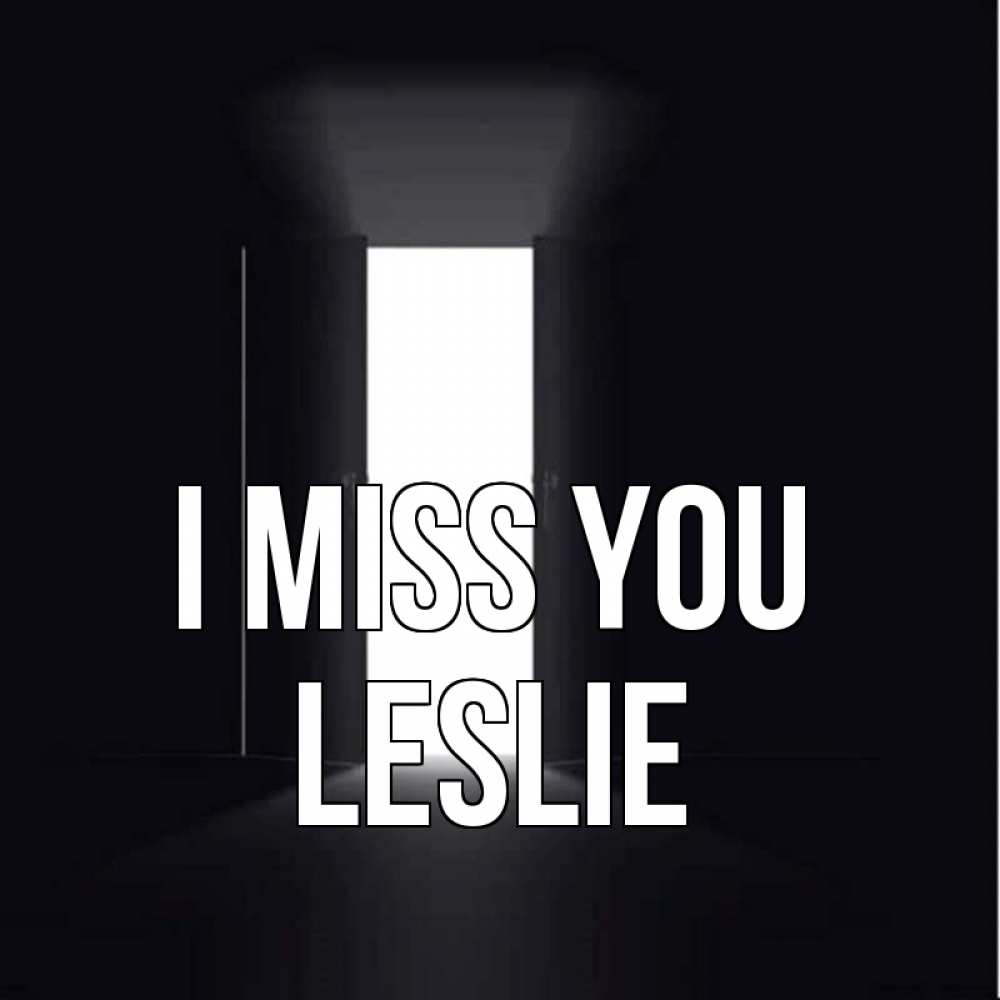 Greetings card с именем, Leslie I miss you дверь и свет Greetings with text for free download 