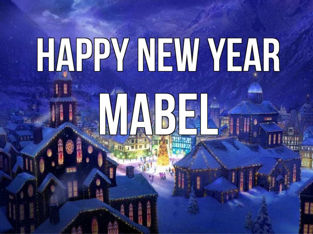 Greetings card с именем, Mabel Happy New Year новый год Greetings with text for free download 