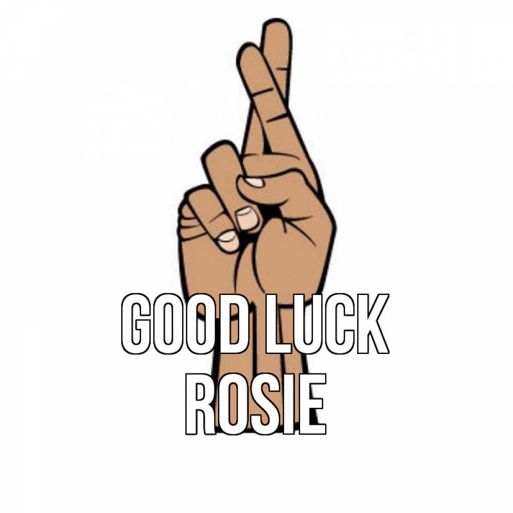 Greetings card с именем, Rosie Good luck все будет хорошо Greetings with text for free download 