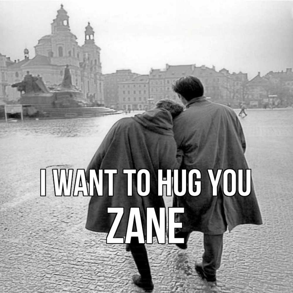 Greetings card с именем, Zane I want to hug you красивый старый город Greetings with text for free download 