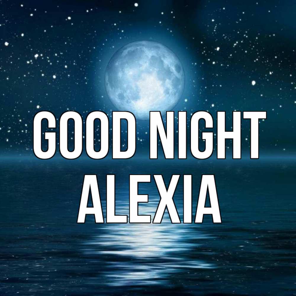 Greetings card с именем, Alexia Good night звезды Greetings with text for free download 
