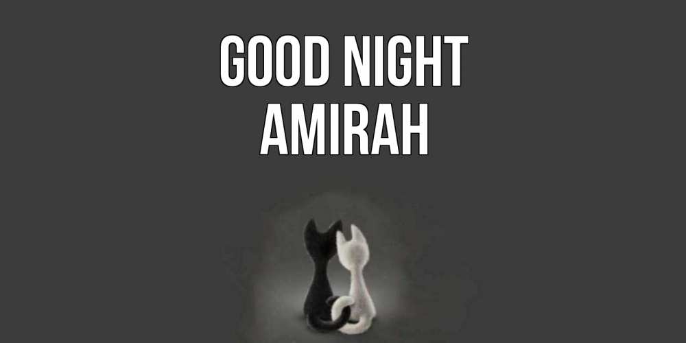 Greetings card с именем, Amirah Good night коты Greetings with text for free download 
