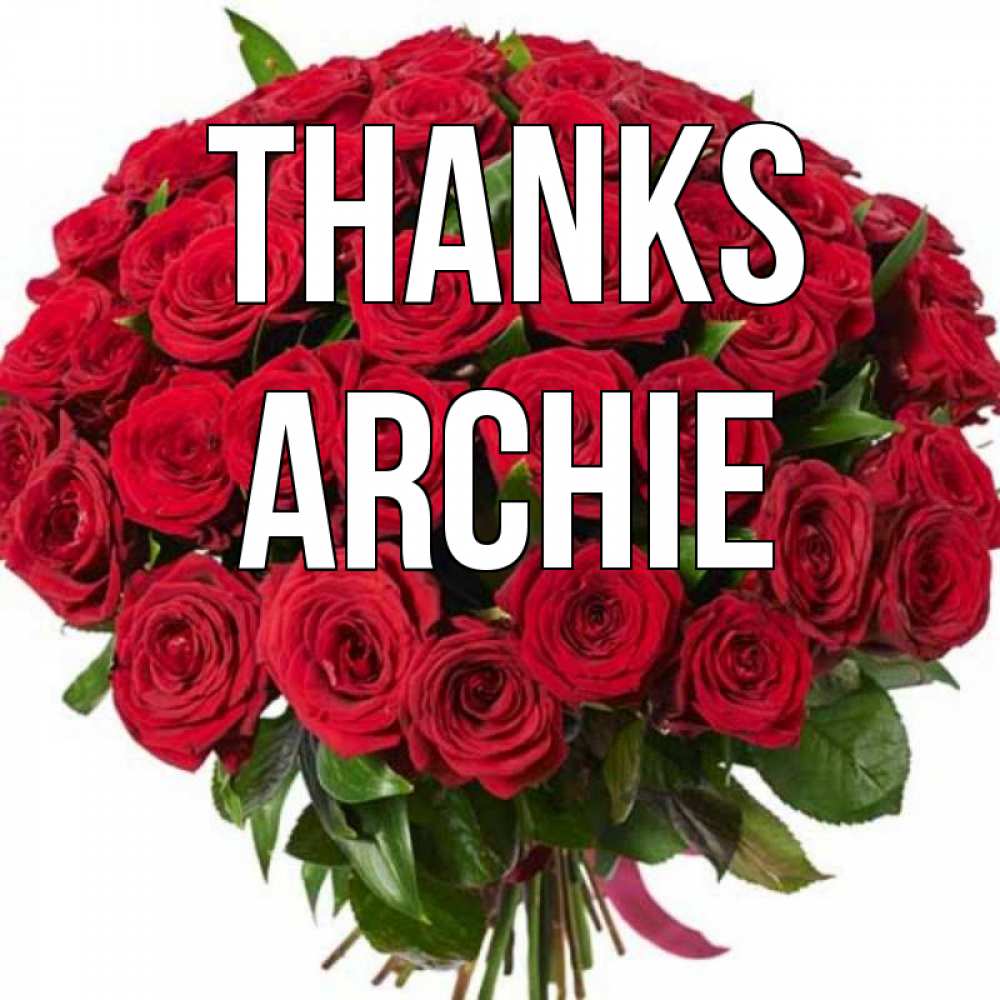 Greetings card с именем, Archie Thanks букет красных роз Greetings with text for free download 