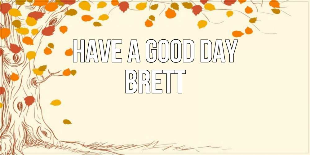 Greetings card с именем, Brett Have a good day осенний листопад Greetings with text for free download 