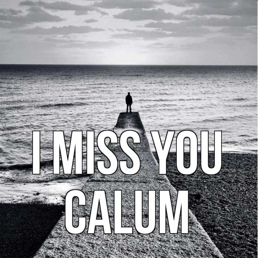 Greetings card с именем, Calum I miss you скучашки Greetings with text for free download 