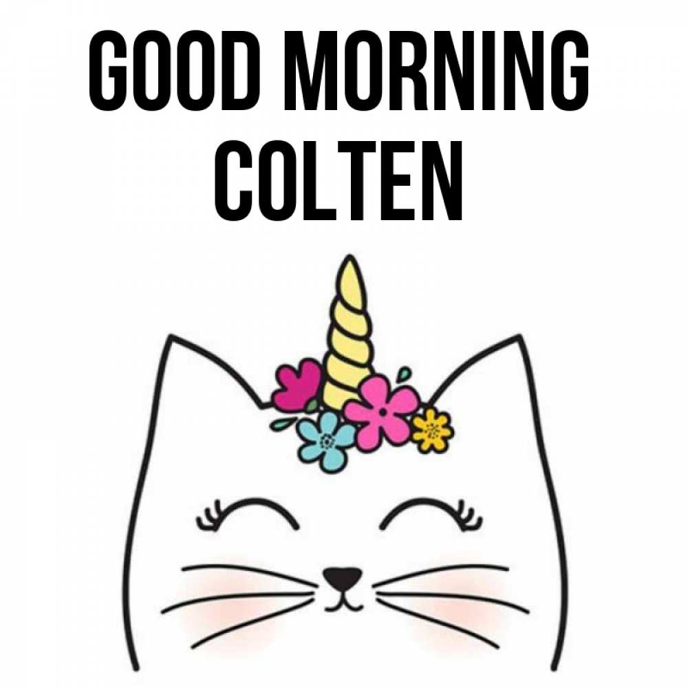 Greetings card с именем, Colten Good morning утречко Greetings with text for free download 