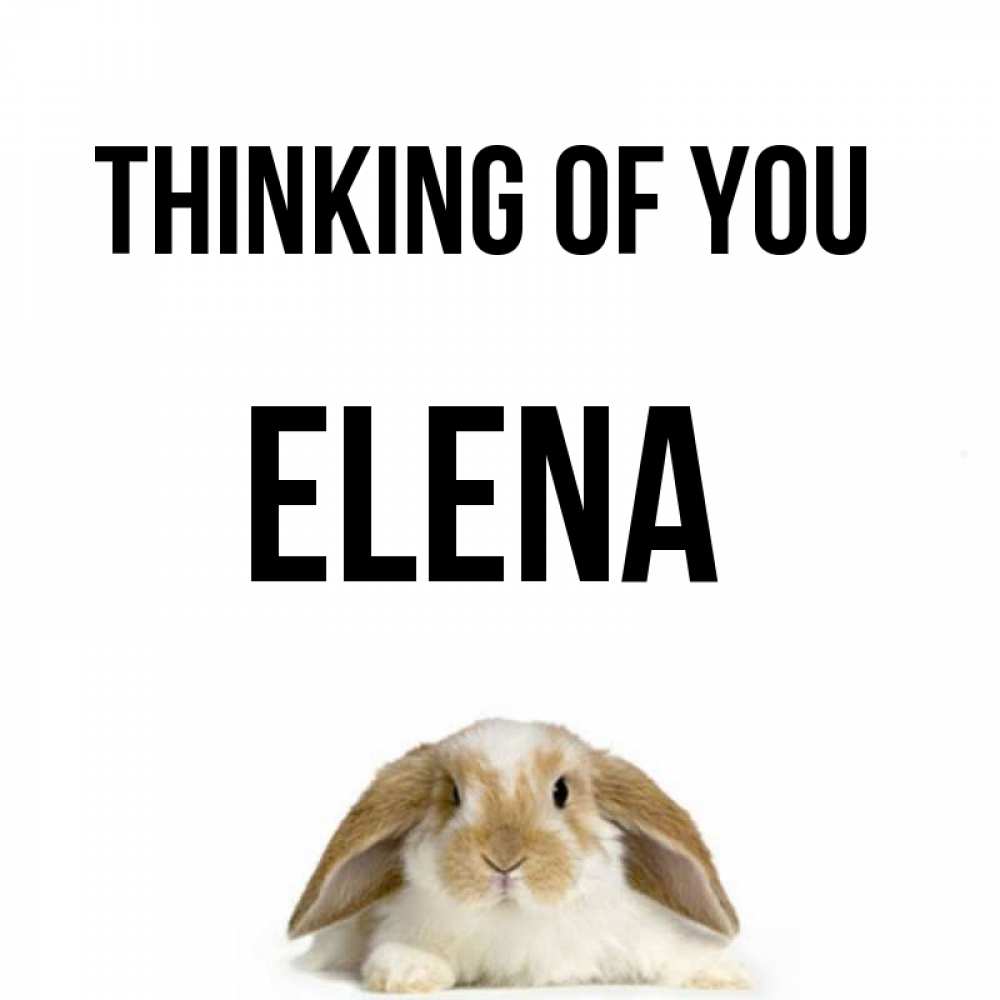 Greetings card с именем, Elena Thinking of you подписать своими руками онлайн Greetings with text for free download 
