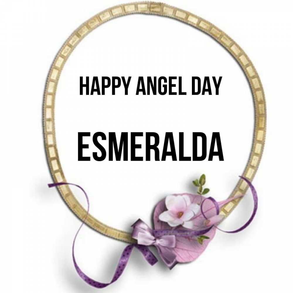 Greetings card с именем, Esmeralda happy angel day золотая рамочка Greetings with text for free download 